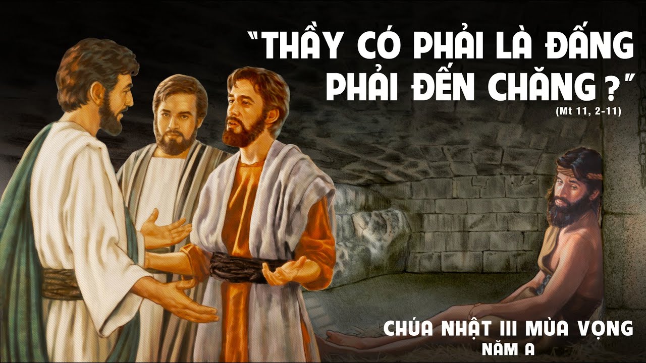 Chúa Nhật Tuần III Mùa Vọng - Năm A